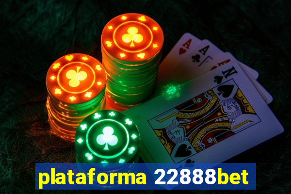 plataforma 22888bet